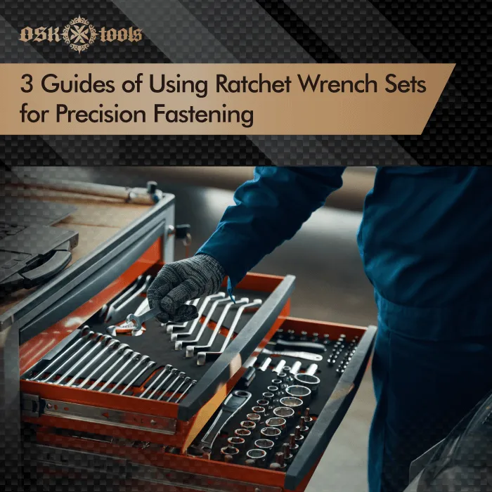 Guides of Using Ratchet Wrench-Using Ratchet Wrench Skills