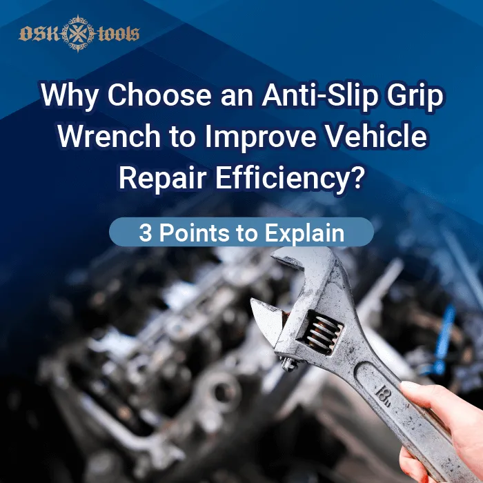 anti-slip grip wrench vehicle repair-anti-slip grip wrench