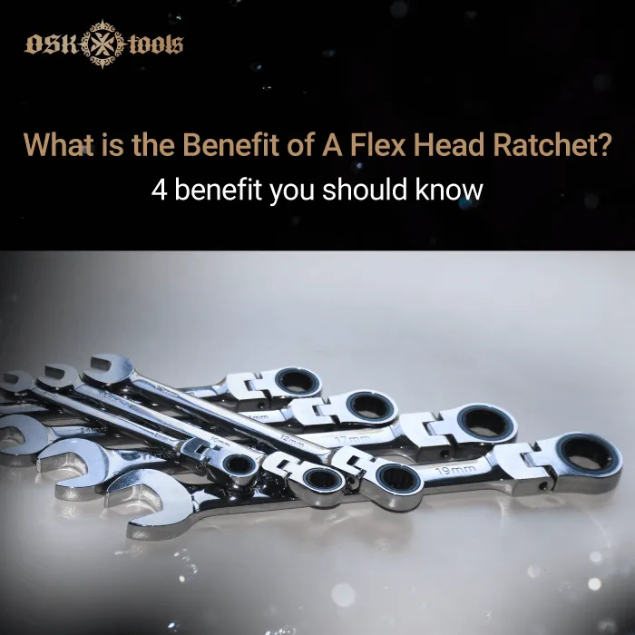 What is the benefit of a flex head ratchet-benefit of a flex head ratchet